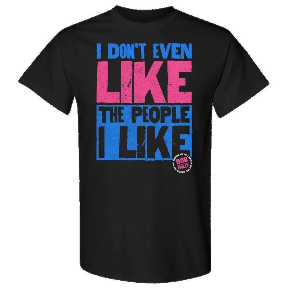 I Dont Even Like The People Shirt - Picture 1 of 4